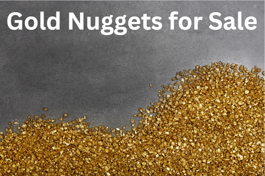 Gold Nuggets for Sale: Your Best Source Worldwide